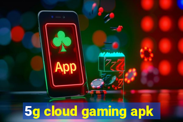 5g cloud gaming apk